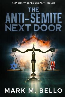 The Anti-Semite Next Door - Mark M Bello - cover