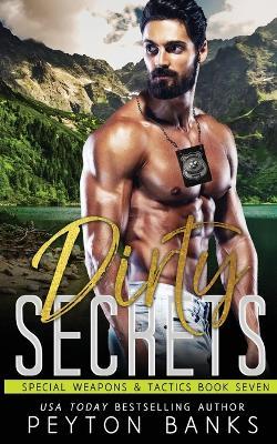 Dirty Secrets (Special Weapons & Tactics 7) - Peyton Banks - cover