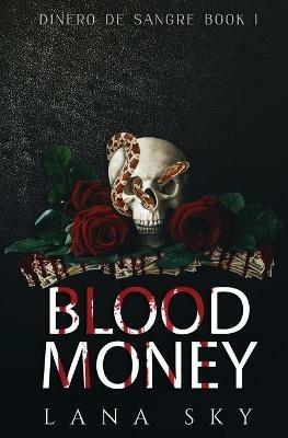 Blood Money: A Dark Cartel Romance - Lana Sky - cover