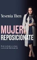 Mujer reposiciónate - Yesenia Then - cover