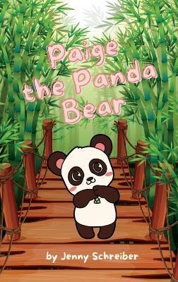 Paige the Panda Bear: Beginner Reader, the Adorable World of Giant Pandas with Engaging Animal Facts - Jenny Schreiber - cover
