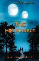 The Hot Marble - Rosemary B Althoff - cover
