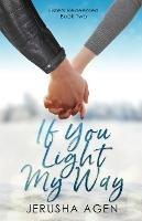 If You Light My Way: A Clean Christian Romance - Jerusha Agen - cover