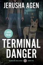 Terminal Danger: A Christian K-9 Suspense (Large Print)