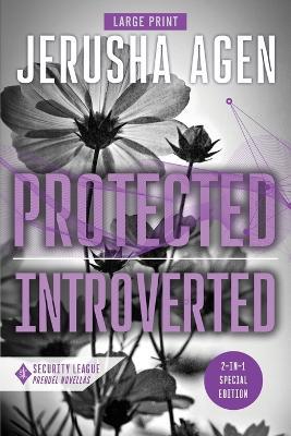 Protected and Introverted: A Security League Novella Collection (Large Print) - Jerusha Agen - cover