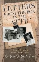 Letters from the Box in the Attic: A Story of Courage, Survival and Love - Barbara Serbinski Sipe - cover