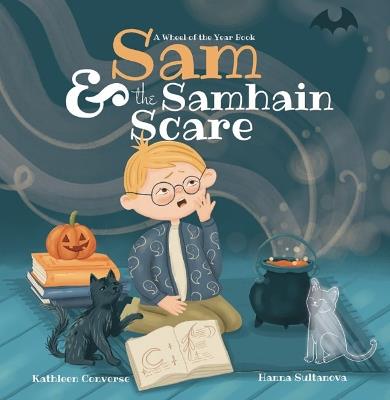 Sam & the Samhain Scare: A Wheel of the Year Book - Kathleen Converse - cover