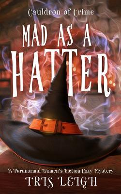 Mad as a Hatter - Iris Leigh - cover