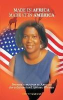 Made in Africa, Made it in America: Dreams come true in America for a determined African Woman