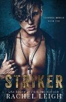 Striker: A Dark Bully Romance - Rachel Leigh - cover