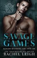 Savage Games - Rachel Leigh - cover