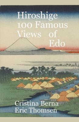 Hiroshige 100 Famous Views Of Edo - Cristina Berna - cover