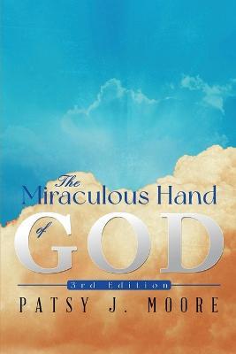 The Miraculous Hand of God - Patsy J Moore - cover