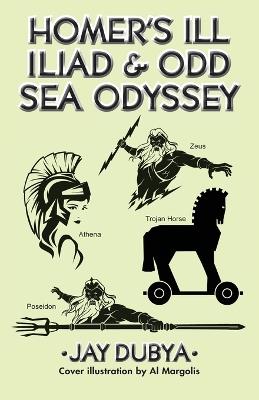 Homer's Ill Iliad & Odd Sea Odyssey - Jay Dubya - cover