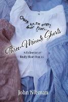 Three-Minute Shorts: A Collection of Really Short Stories