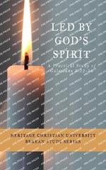 Led by God's Spirit: A Practical Study of Galatians 5:22-26