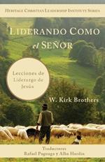 Liderando Como Jesús: Lecciones de Liderazgo de Jesús