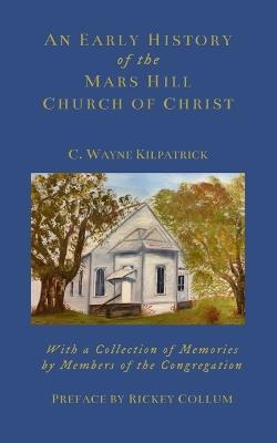 An Early History of the Mars Hills Church of Christ - Charlie W Kilpatrick - cover