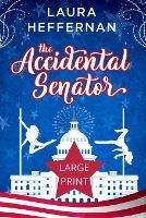 The Accidental Senator - Laura Heffernan - cover