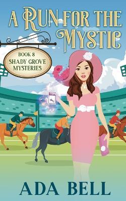 A Run for the Mystic - Ada Bell - cover