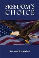 Freedom's Choice - Kenneth Schoendorf - cover