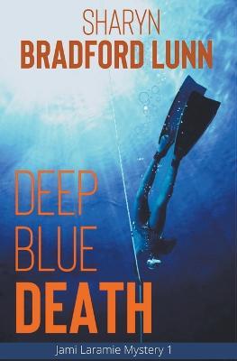 Deep Blue Death - Sharyn Bradford Lunn - cover