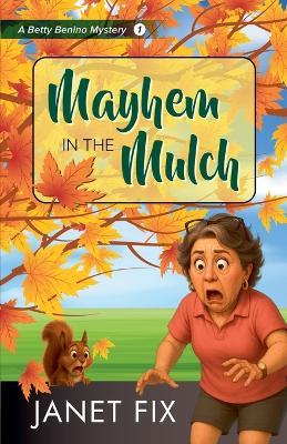 Mayhem in the Mulch - Janet Fix - cover