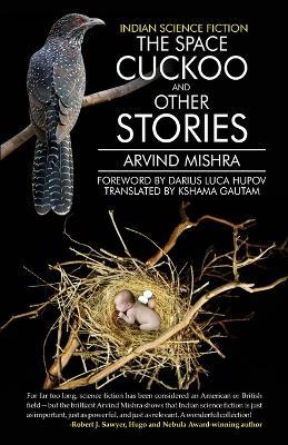 Indian Science Fiction The Space Cuckoo And Other Stories - Arvind Mishra - cover