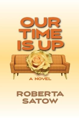 Our Time is Up - Roberta Satow - cover