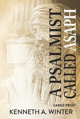 A Psalmist Called Asaph (Large Print Edition) - Kenneth Winter - cover