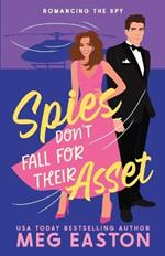 Spies Don't Fall for Their Asset: A Sweet Romantic Comedy