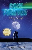 Gone Forever: I Cry Inside
