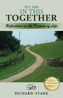 We Are in This Together: Reflections on the Dramas of Life