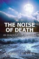 The Noise of Death: An Okaloosa Island Mystery
