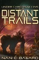 Distant Trails: Under Carico's Moons: Book One - Nan C Ballard - cover
