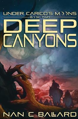 Deep Canyons: Under Carico's Moons: Book Two - Nan C Ballard - cover