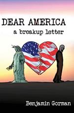 Dear America: A Breakup Letter