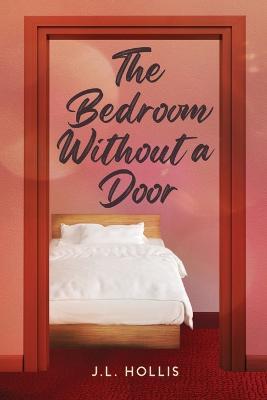 The Bedroom Without A Door - J L Hollis - cover