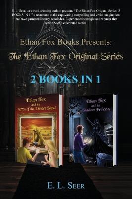 The Ethan Fox Original Series: 2 Books In 1 - E L Seer - cover
