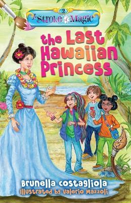 A Stroke of Magic: The Last Hawaiian Princess - Brunella Costagliola - cover
