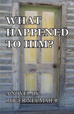 What Happened to Him? - Roger Neumaier - cover