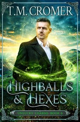 Highballs & Hexes - T M Cromer - cover
