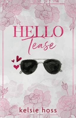 Hello Tease - Kelsie Hoss - cover