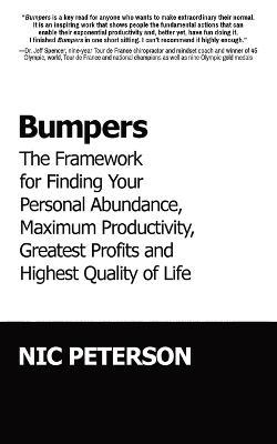 Bumpers: The Framework for Finding Your Personal Abundance, Maximum Productivity, Greatest Profits and Highest Quality of Life - Nic Peterson - cover