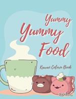 Yummy Yummy Food: Explore a spectrum of flavors through vibrant illustrations - a coloring journey for food enthusiasts of all ages