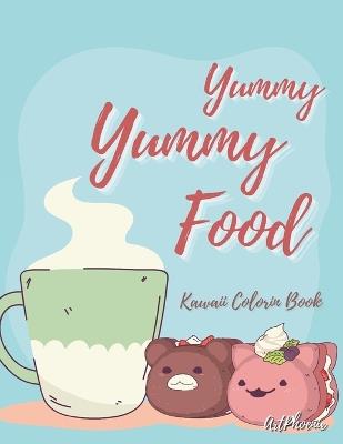 Yummy Yummy Food: Explore a spectrum of flavors through vibrant illustrations - a coloring journey for food enthusiasts of all ages - Artphoenix - cover
