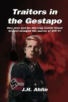 Traitors in the Gestapo - J H Ahlin - cover