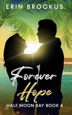 Forever Hope: Half Moon Bay Book 4 - Erin Brockus - cover