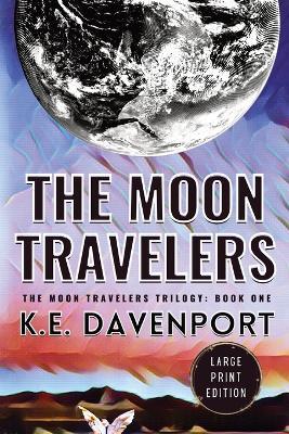 The Moon Travelers - K E Davenport - cover