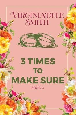 Book 3: Three Times to Make Sure - Virginia'dele Smith - cover